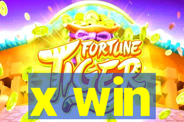 x win